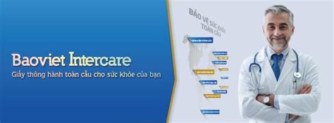 Industry:insurance agent/broker, insurance companies, legal services. BAO VIET HEALTHCARE INSURANCE - INTERCARE - GOLD PACKAGE