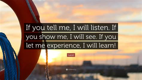 Laozi Quote If You Tell Me I Will Listen If You Show Me I Will See