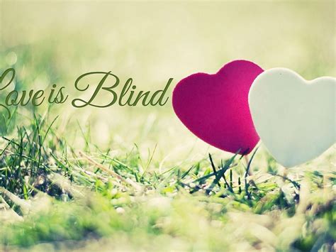 Love Is Blind Quotes Hd Desktop Wallpaper Widescreen High