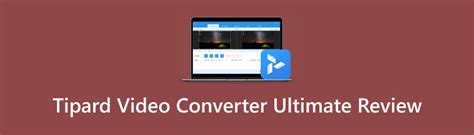 Tipard Video Converter Ultimate Review An Outstanding Converter
