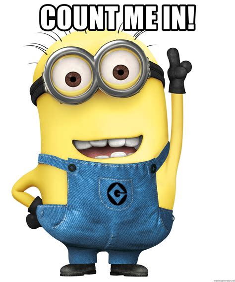 It means that we can only be said as a true friend to someone if we don't leave him when he needs us. Count me in! - Despicable Me Minion | Meme Generator