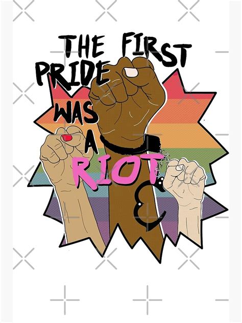 The First Pride Was A Riot Poster For Sale By Outofsuburbia Redbubble
