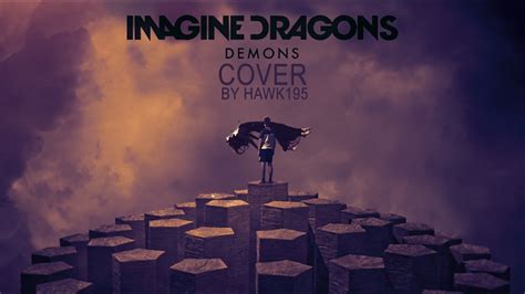 Demons Cover By Hawk195 Feat Imagine Dragons Youtube