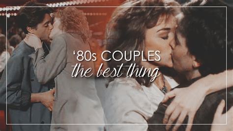 80s Couples The Best Thing Youtube