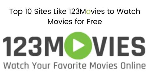 Top 10 Sites Like 123movies To Watch Movies For Free Device Tricks 2023