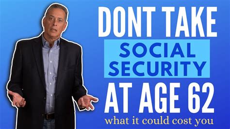 Dont Take Social Security At 62 Your Retirement Authority Youtube