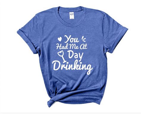 You Had Me At Day Drinking T Shirt Femme Chemise Dr Le Etsy