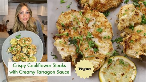 Crispy Cauliflower Steaks With A Creamy Tarragon Sauce Vegan Recipe