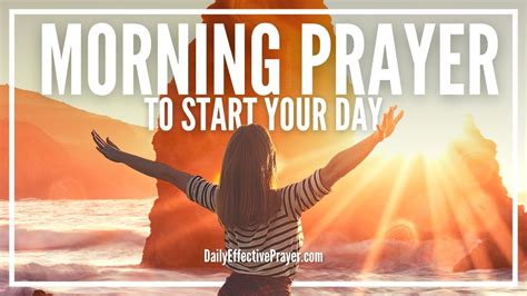 Morning Prayer Before You Start Your Day A Daily Effective Prayer