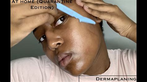 Dermaplaning At Home Quarantine Edition Youtube