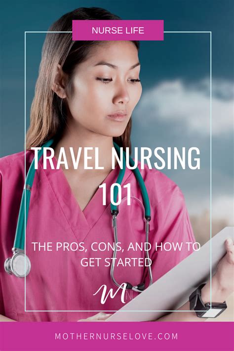 Travel Nursing 101 The Pros Cons And How To Get Started Mother