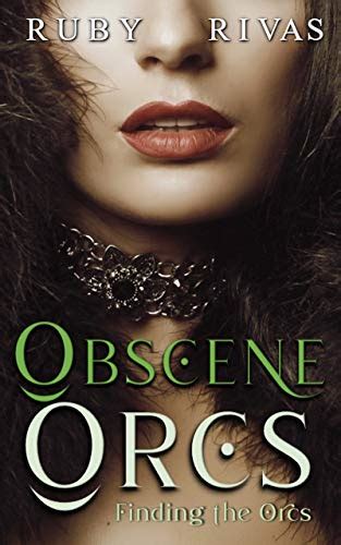 Obscene Orcs Finding The Orcs Obscene Orcs Monster Erotica Book 1 Kindle Edition By Rivas