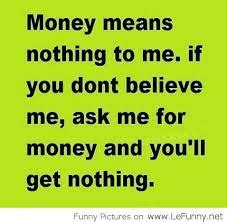 If you haven't got taste, money doesn't matter: Funny Quotes About Money. QuotesGram