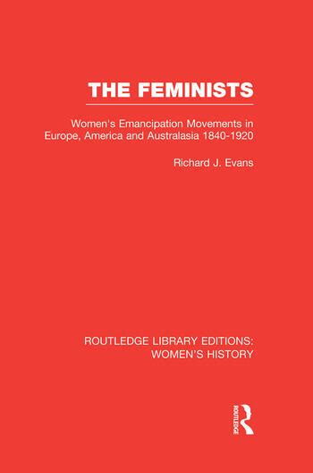 The Feminists Womens Emancipation Movements In Europe America And A