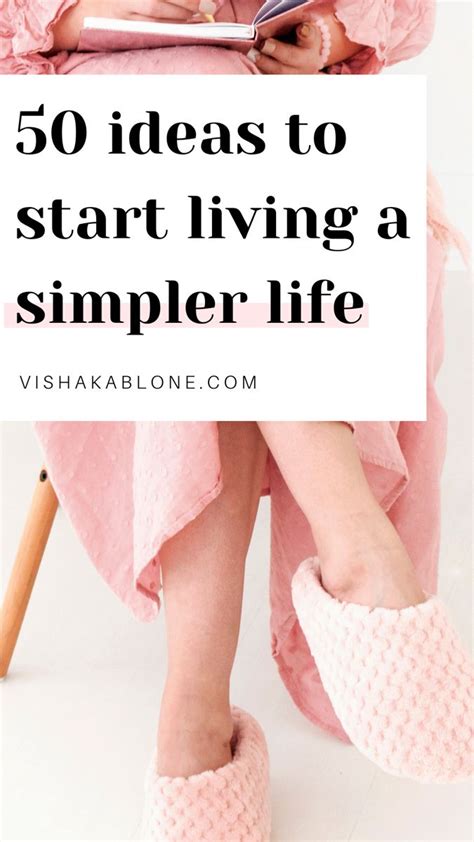 Simple Living 50 Ideas To Start Living A Simpler Life In 2022 Simple