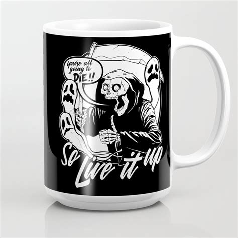 Live It Up Grim Reaper Coffee Mug By Brianbrain Society6