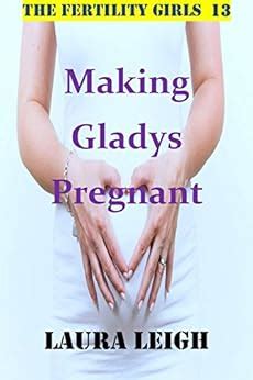 Making Gladys Pregnant A Taboo Fertile Pregnancy Story The Fertility