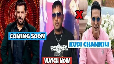 Kudi Chamkili Honey Singh X Akshay Kumar New Song Salman X Honey Youtube