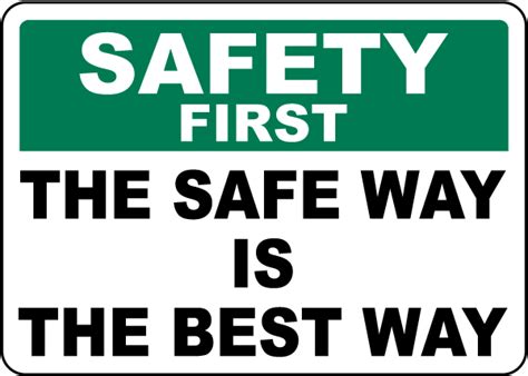 Safety First The Safe Way Is The Best Way Sign Get 10 Off Now