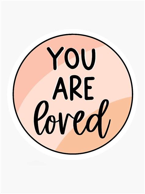 You Are Loved Sticker By Jilliangrace10 In 2021 Love Stickers