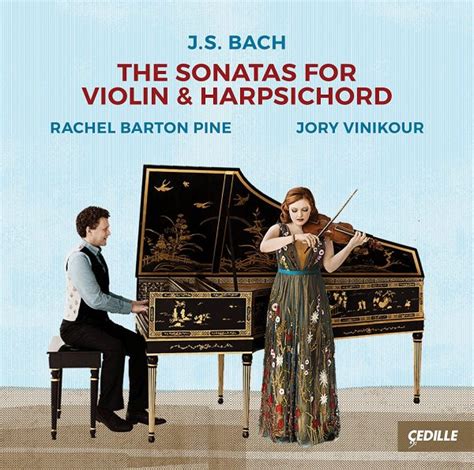 Js Bach The Sonatas For Violin And Harpsichord Rachel Barton Pine