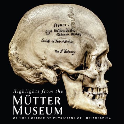 Highlights from the Mütter Museum of The College of Physicians of Phil ...