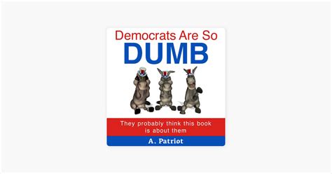‎democrats Are So Dumb They Probably Think This Book Is About Them Unabridged On Apple Books