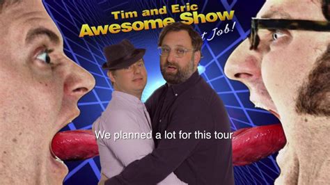 Tim And Eric 10 Year Anniversary Awesome Tour Youtube