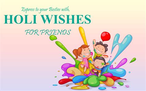 Holi Wishes Friends 2018 Holi Wishes Happy Holi Wishes Wishes For