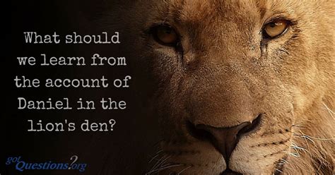 What Should We Learn From The Account Of Daniel In The Lions Den