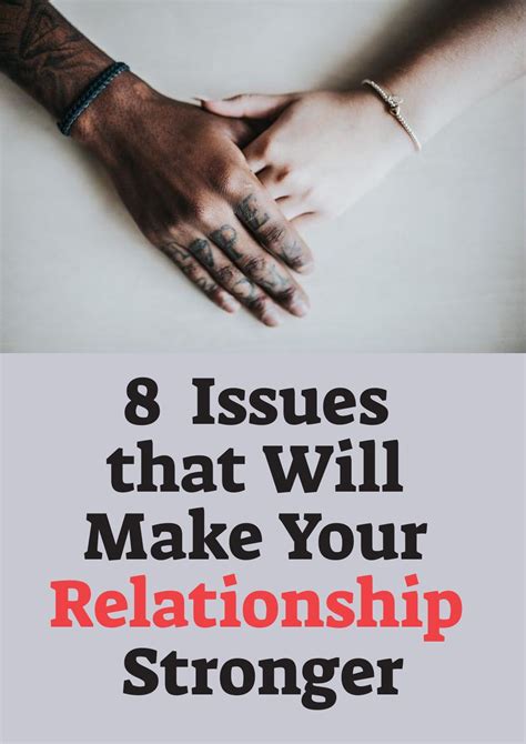 Issues That Will Make Your Relationship Stronger Strong Relationship