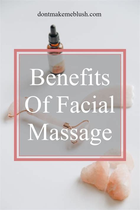Benefits Of Facial Massage And How To Do One Dont Make Me Blush In 2021 Facial Massage