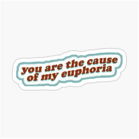 Youre The Cause Of My Euphoria Sticker For Sale By Max199716 Redbubble