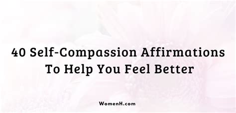 40 Self Compassion Affirmations To Help You Feel Better