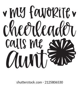 My Favorite Cheerleader Calls Me Aunt Stock Vector Royalty Free Shutterstock