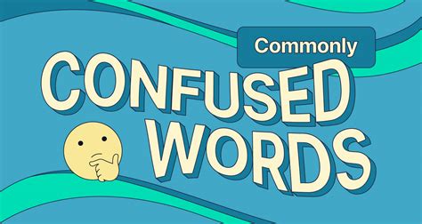 Top Commonly Confused Words Homophones In English Grammarly