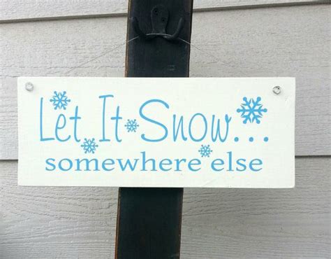 Let It Snowsomewhere Else Wood Signs Simple Signs Holiday Signs
