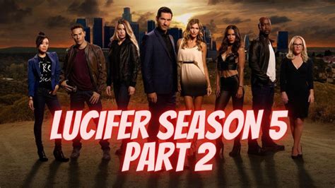 Lucifer Season 5 Part 2 Release Date Cast Part 1 Ending