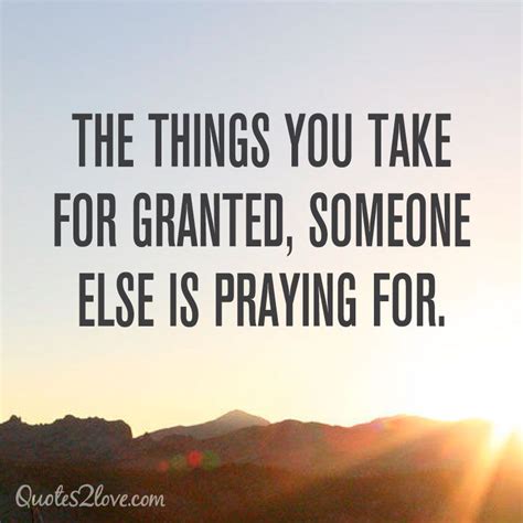 The Things You Take For Granted Someone Else Is Praying For