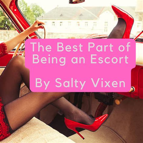 The Best Part Of Being An Escort By Salty Vixen Erotic Audio Story Salty Vixen Stories More