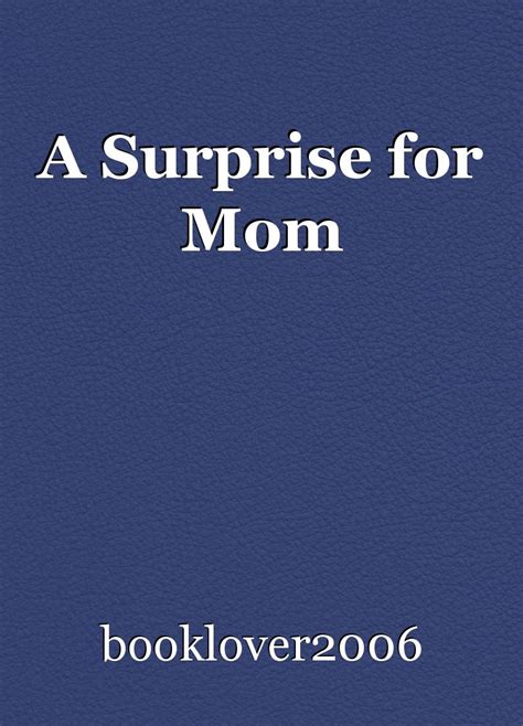 A Surprise For Mom Short Story By Booklover2006