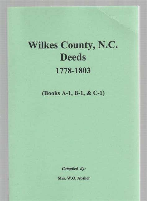 Wilkes County North Carolina Deed Book A 1 B 1 C 1 1778 1803