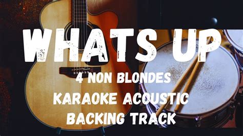 Whats Up Non Blondes Karaoke Acoustic Backing Track Youtube