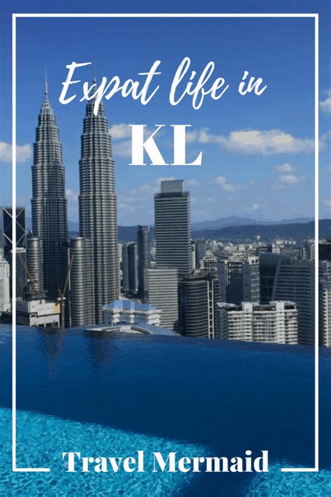 Looking how to get from taipei to kuala lumpur? Expat Living in Kuala Lumpur: Why it's the best in Asia ...