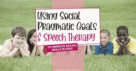 Improve Social Skills In Kids Using Social Pragmatic Goals Speech Therapy