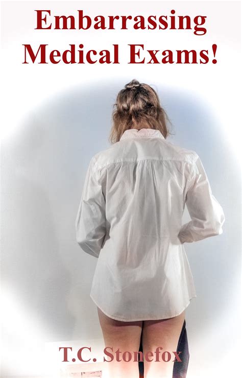 Embarrassing Medical Exams! by T.C. Stonefox | Goodreads