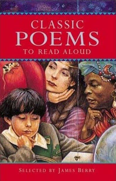 Classic Poems To Read Aloud Book By James Berry Paperback