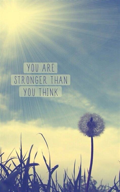 Fight and push harder for what you believe in, you'd be surprised, you are much stronger than you think. You Are Stronger Than You Think Pictures, Photos, and ...