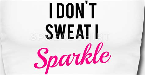 Suitable for apparel, scrapbooks, and many more. I don't sweat I sparkle Tank Top | Spreadshirt