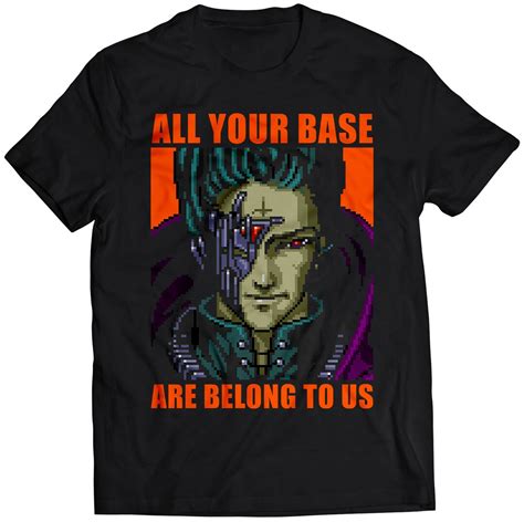 All Your Base Are Belong To Us T Shirt Etsy
